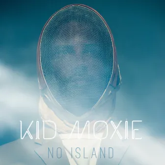 No Island by Kid Moxie