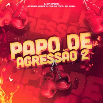 Papo de Agressão 2 (feat. DJ Biel Divulga) by MC Nego da Marcone