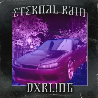 ETERNAL RAIN by DXRL!NG