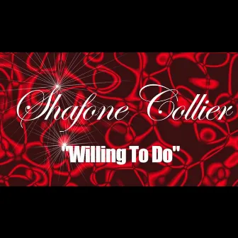 Willing to Do by Shafone Collier