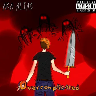 Overcomplicated by AKA Alias