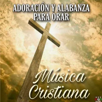 Adoracion Y Alabanza Para Orar by Unknown Artist