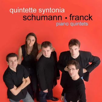 Schumann / Franck - Piano Quintets by Ensemble Syntonia