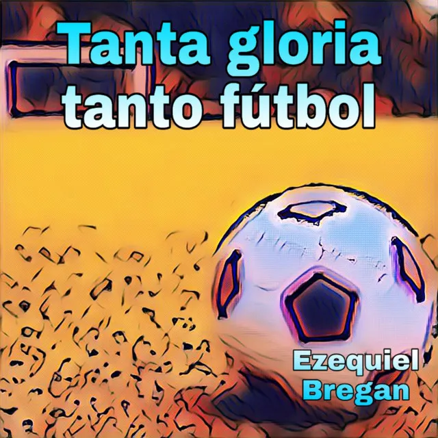 Tanta Gloria Tanto Futbol