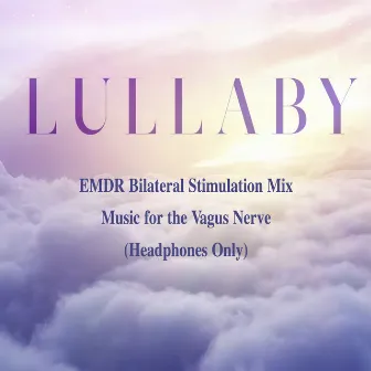 Lullaby EMDR Bilateral Stimulation Mix / Music for the Vagus Nerve (Headphones Only) by Kate Daisy Grant