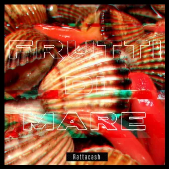 Frutti di Mare by Rattacash