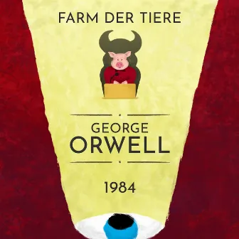 George Orwell: 1984, Farm der Tiere by George Orwell