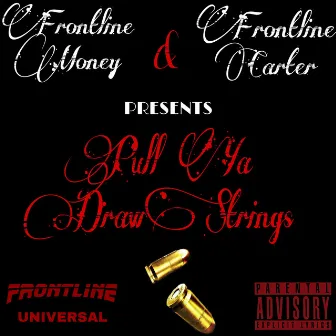 PULL YA DRAWSTRINGS by Frontline Money