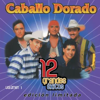 12 Grandes exitos Vol. 1 by Caballo Dorado