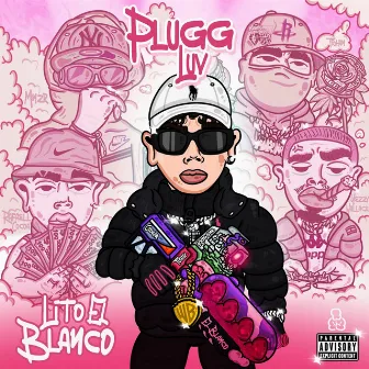 Plugg Luv by Lito El Blanco