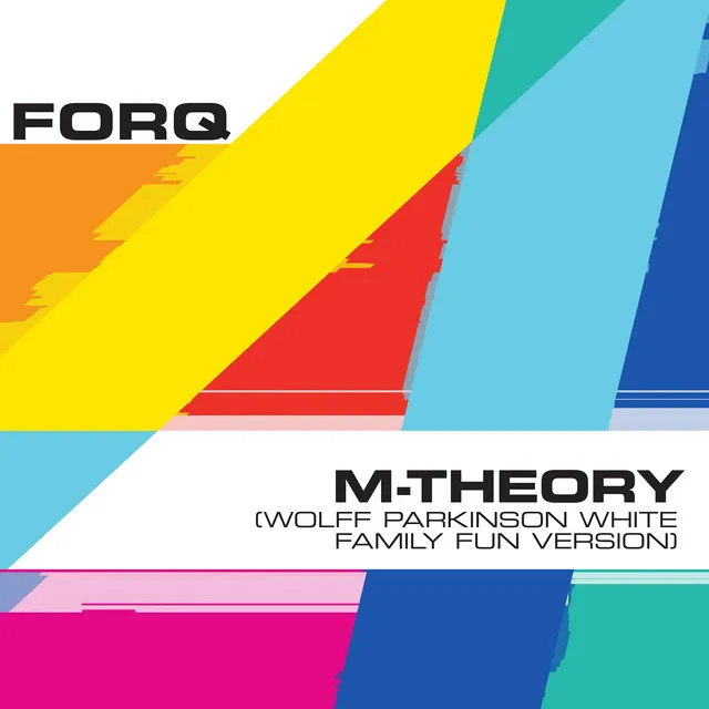 M-Theory (Wolff Parkinson White Family Fun Version)