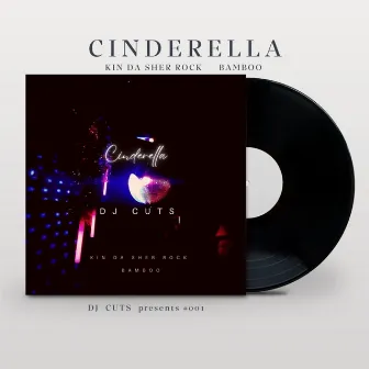 Cinderella by KIN DA SHER ROCK