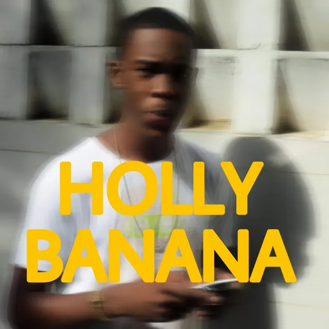 Holly Banana