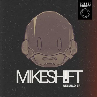 Rebuild EP by MIKESH!FT