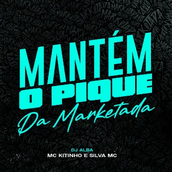 Mantém o Pique da Marketada by DJ ALBA