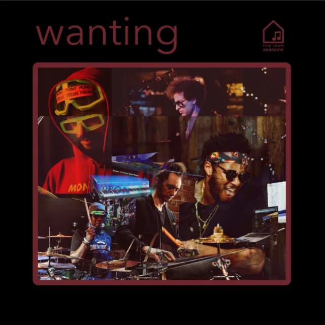 Wanting (Tiny Room Sessions)