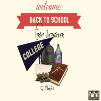 First Semester (Back To School) by Q. Phife