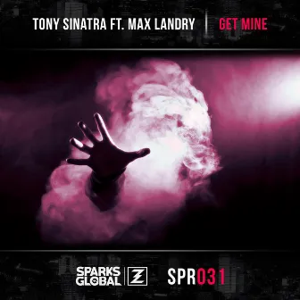 Get MIne (feat. Max Landry) by Tony Sinatra