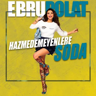 Hazmedemeyenlere Soda by Ebru Polat