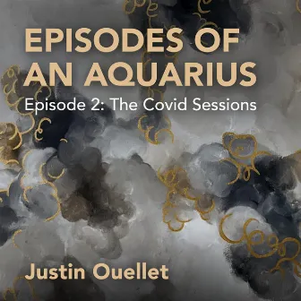 Justin Ouellet: The Covid Sessions by Justin Ouellet