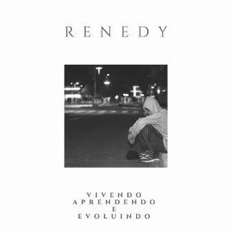 Vivendo, Aprendendo e Evoluindo by Renedy