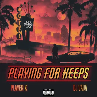 Playin' For Keeps by Player K