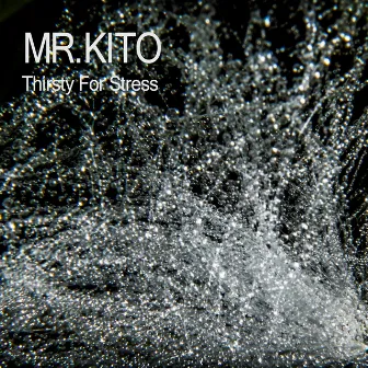 Thirsty for Stress by Mr Kito