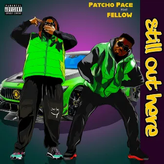 Still out Here by Patcho Pace