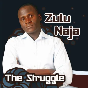 Struggle by Zulu Naja