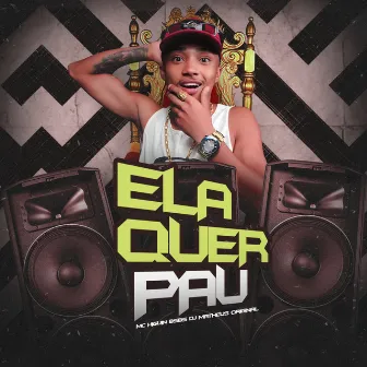 Ela Quer Pau by MC HIGUIN BSB