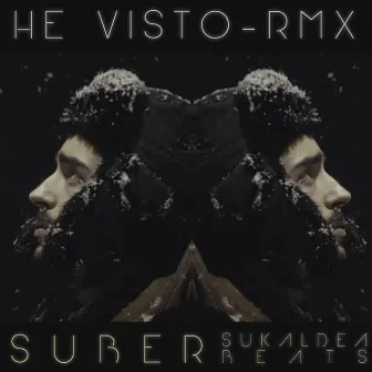 He Visto RMX by Suber