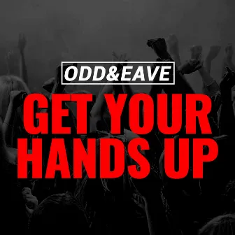 Get Your Hands Up by ODD