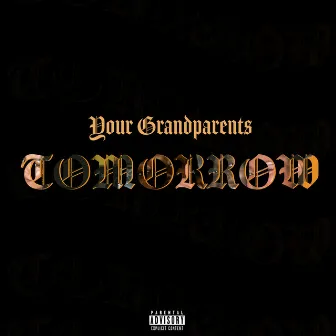 Tomorrow by Your Grandparents