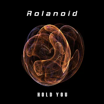 Hold You by Rolanoid