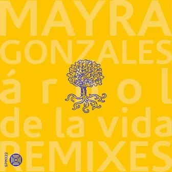 Arbol de la Vida Remixes by Mayra Gonzales