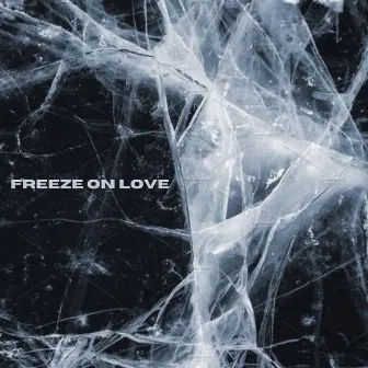 FREEZE ON LOVE by lil orchid