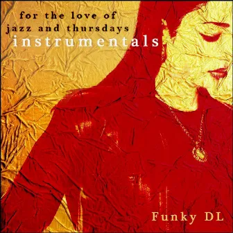 For the Love of Jazz and Thursdays (Instrumentals) by Funky DL