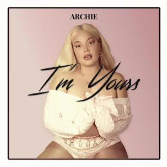 I'm Yours by Archie