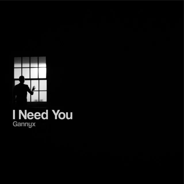 I Need You