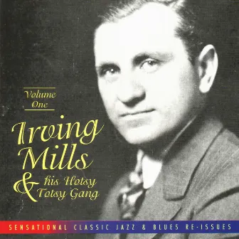 Irving Mills & His Hotsy Totsy Gang Vol. 1: 1928-'29 by Irving Mills & His Hotsy Totsy Gang