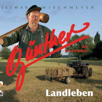 Landleben by Günther der Treckerfahrer