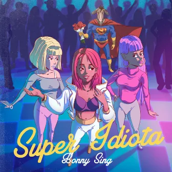 Super Idiota by Bonny Sing