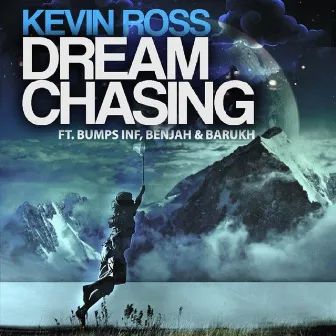 Dream Chasing (feat. Benjah, Bumps Inf & Barukh) by Kevin Ross