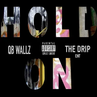 Hold On by QB Wallz