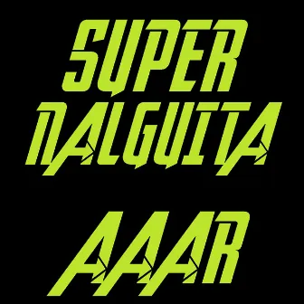 Super Nalguita by Aaar