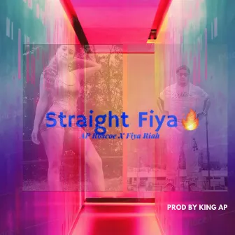 Straight Fiya by AP Roscoe