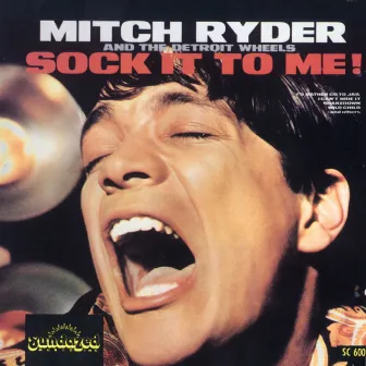 Sock It To Me! by Mitch Ryder and The Detroit Wheels