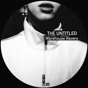 Warehouse Ravers by The Untitled