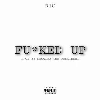 Fucked Up by Nic