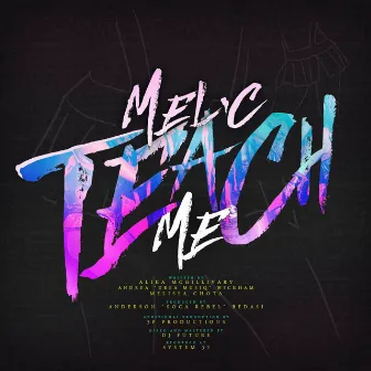 Teach Me by Melc